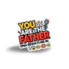You are the Father - Sticker Prank