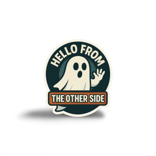 Hello From the Other Side Sticker
