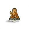 Let That Shit Go – Meditating Buddha Sticker