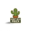 Don't be a prick sticker