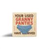 Granny Panties Have Arrived Sticker - Prank