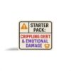 Crippling Debt & Emotional Damage Sticker - Prank