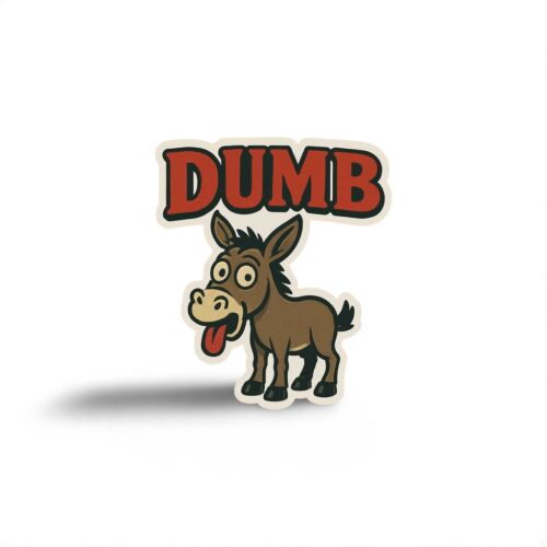 Dumb Ass Sticker