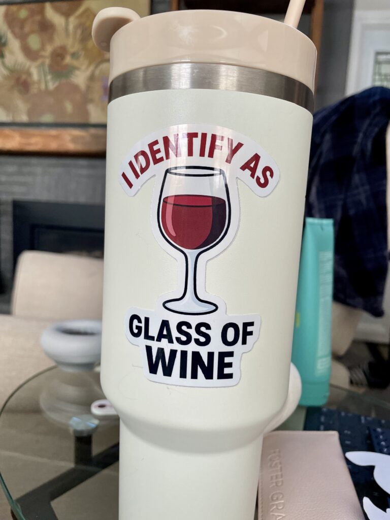 I Identify as Wine sticker. theoneandonly.ca