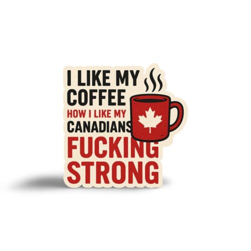 Strong Canadians Coffee Sticker
