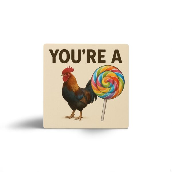 You’re a… (Rooster + Lollipop) Sticker