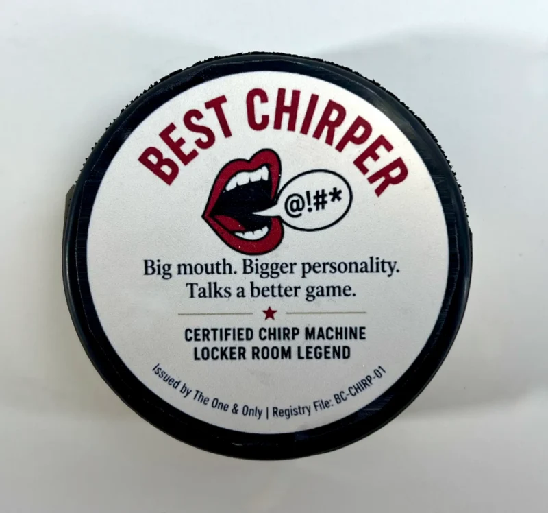 Best Chirper custom hockey puck featuring a funny locker room award design for hockey teammates, coaches, and beer league players.